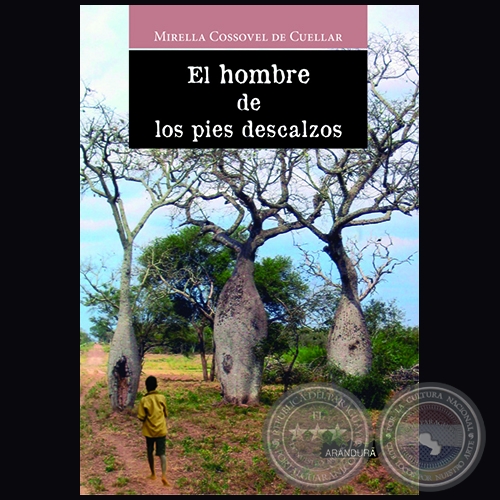 EL HOMBRE DE LOS PIES DESCALZOS - Autora: MIRELLA COSSOVEL DE CUELLAR - Año 2019